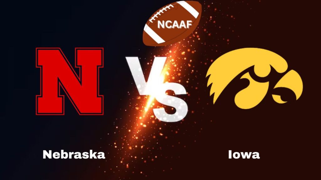 Nebraska vs Iowa: NCAA Football | start time, date, Game Preview, Odds & Prediction