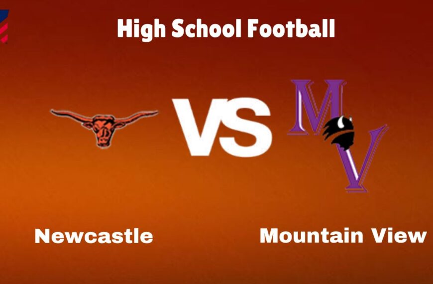 Newcastle Vs Mountain View: Live Stream | High School Football | How to Watch, TV, Preview, Odds & Game Predictions