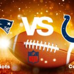 Patriots vs Colts: NFL | start time, date, Game Preview, Odds & Predictions