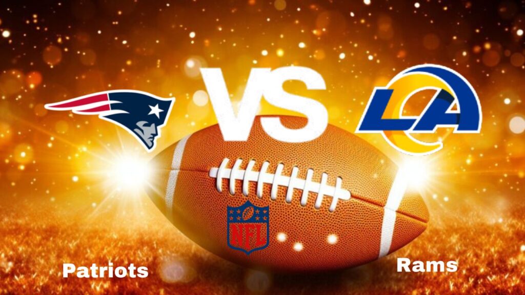 Patriots vs Rams: Live Stream | NFL | Game Preview, Odds & Predictions