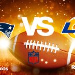 Patriots vs Rams: Live Stream | NFL | Game Preview, Odds & Predictions