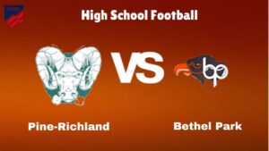 Pine-Richland Vs Bethel Park: Live Stream | High School Football | Preview, Odds Game Prediction