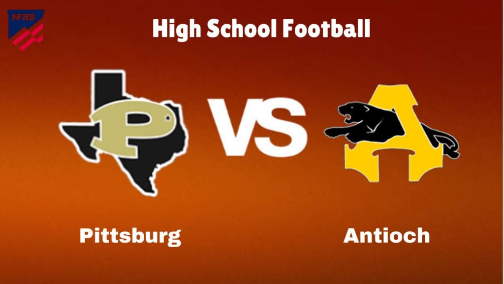 Pittsburg vs Antioch Live Stream High School Football How to Watch, TV, Preview, Odds & Game Predictions