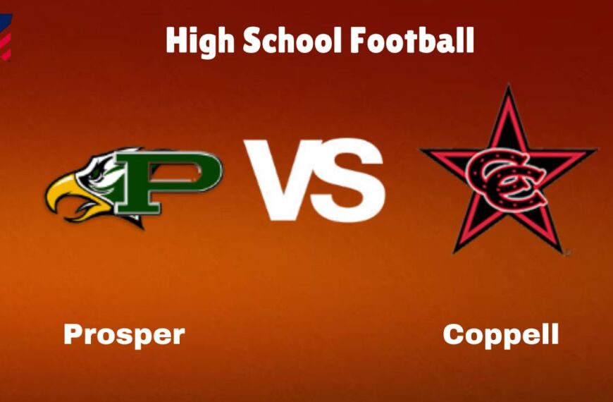 Prosper Vs Coppell: Live Stream | High School Football | Preview, Odds & Game Predictions