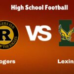 Rogers Vs Lexington: Live Stream | High School Football | How to Watch, TV, Preview, Odds & Game Predictions