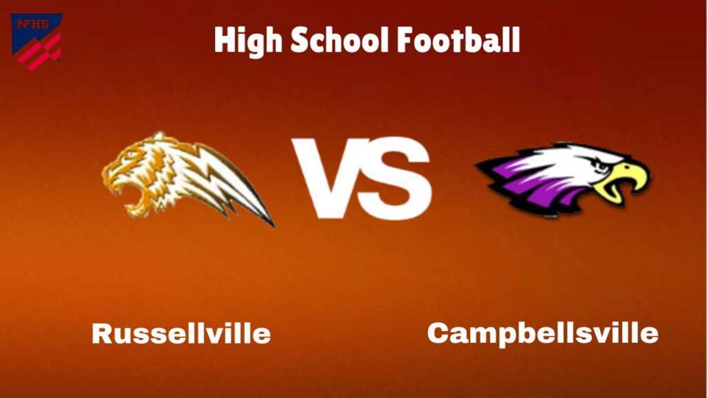 Russellville Vs Campbellsville: Live Stream | High School Football | Preview, Odds Game Predictions