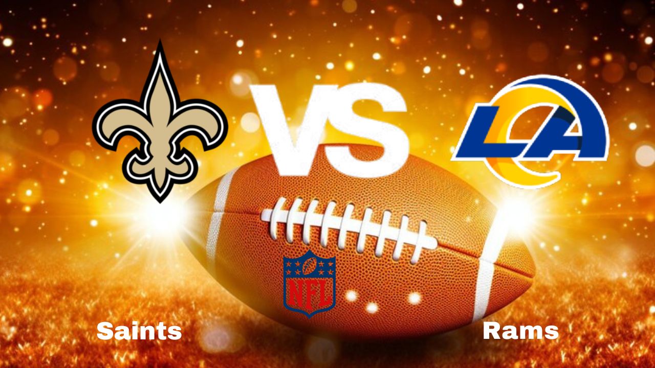 Saints vs Rams: NFL | start time, date, Game Preview, Odds & Predictions