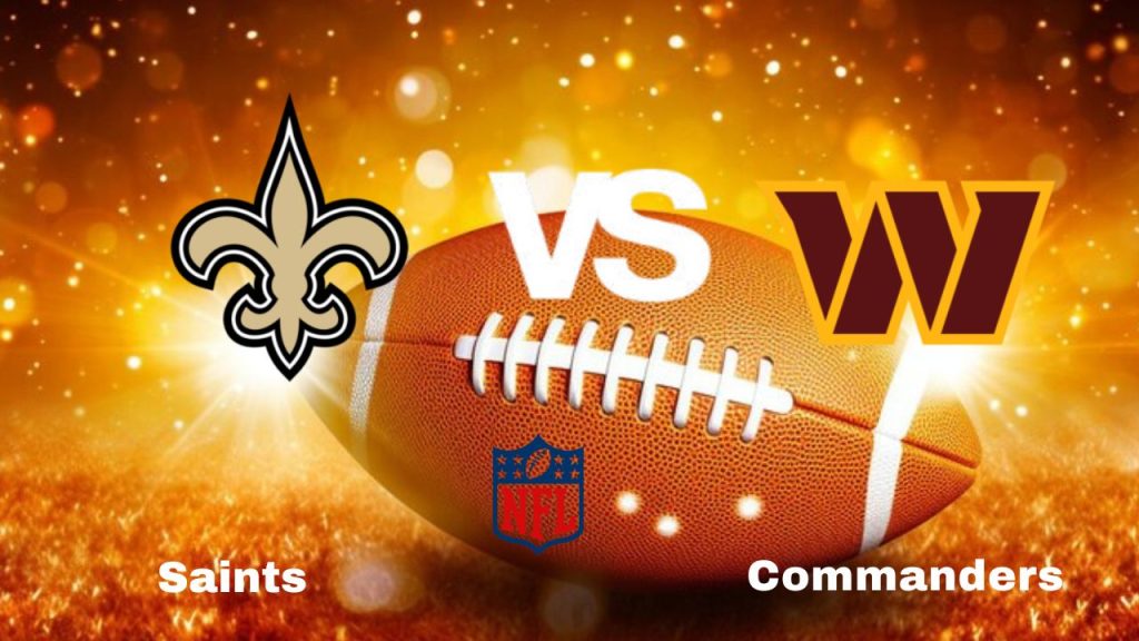 Saints vs. Commanders: NFL | start time, date, Game Preview, Odds & Prediction, 2024 — Week 15