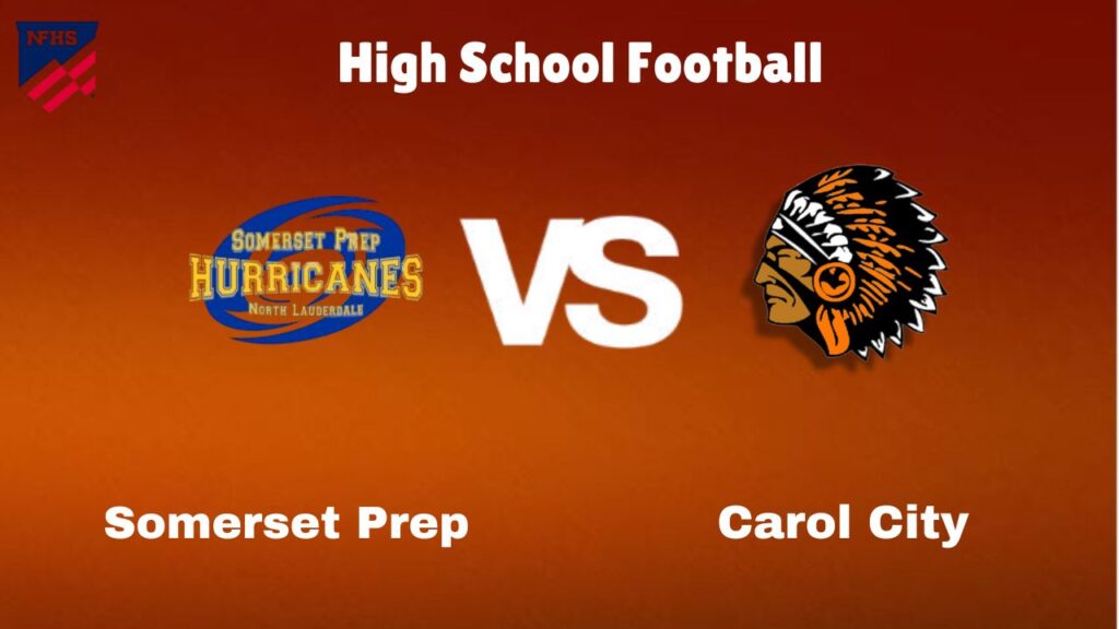 Somerset Prep Vs Carol City: Live Stream | High School Football | How to Watch, TV, Preview, Odds & Game Predictions