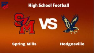 Spring Mills Vs Hedgesville: Live Stream | High School Football | How to Watch, TV, Preview, Odds & Game Predictions