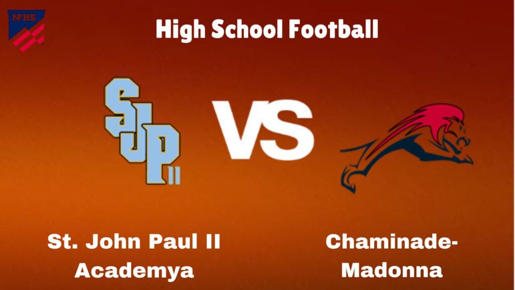 St. John Paul II Academy Vs Chaminade-Madonna: Live Stream | High School Football | Preview, Odds & Game Predictions