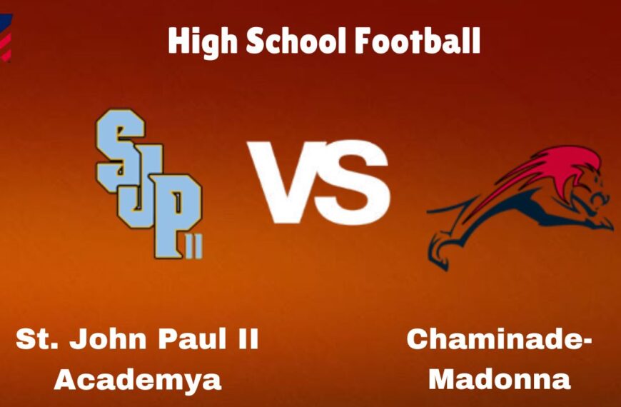 St. John Paul II Academy Vs Chaminade-Madonna: Live Stream | High School Football | Preview, Odds & Game Predictions