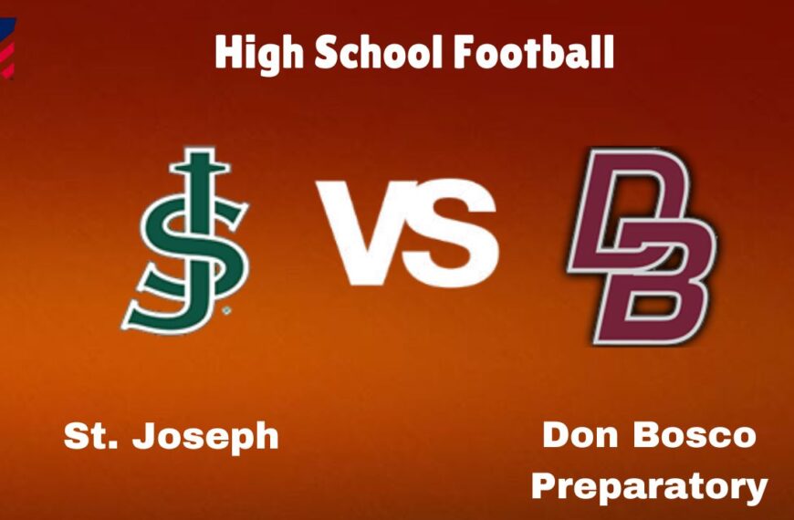 St. Joseph Vs Don Bosco Prep: Live Stream | High School Football | Preview, Odds Game Prediction