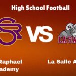 St. Raphael Academy Vs La Salle Academy: Live Stream | High School Football | Preview, Odds Game Prediction