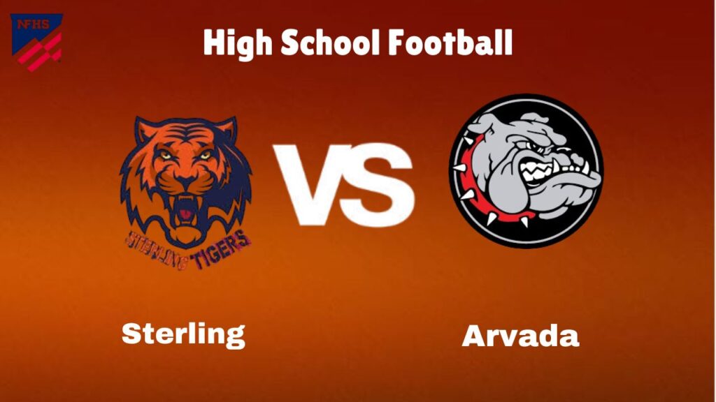 Sterling Vs Arvada: Live High School Football Preview, How to Watch, TV, Odds & Prediction – October 17, 2024