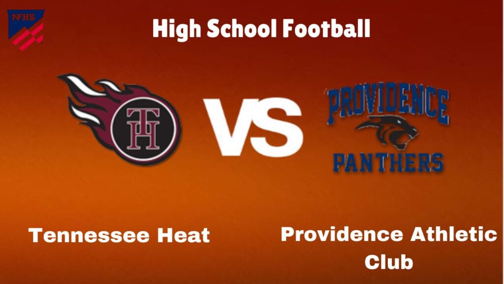 Tennessee Heat vs Providence Athletic Club: Live Stream | High School Football | Game Preview, Odds & Prediction