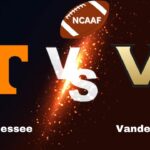 Tennessee vs Vanderbilt: NCAA Football | start time, date, Game Preview, Odds & Prediction