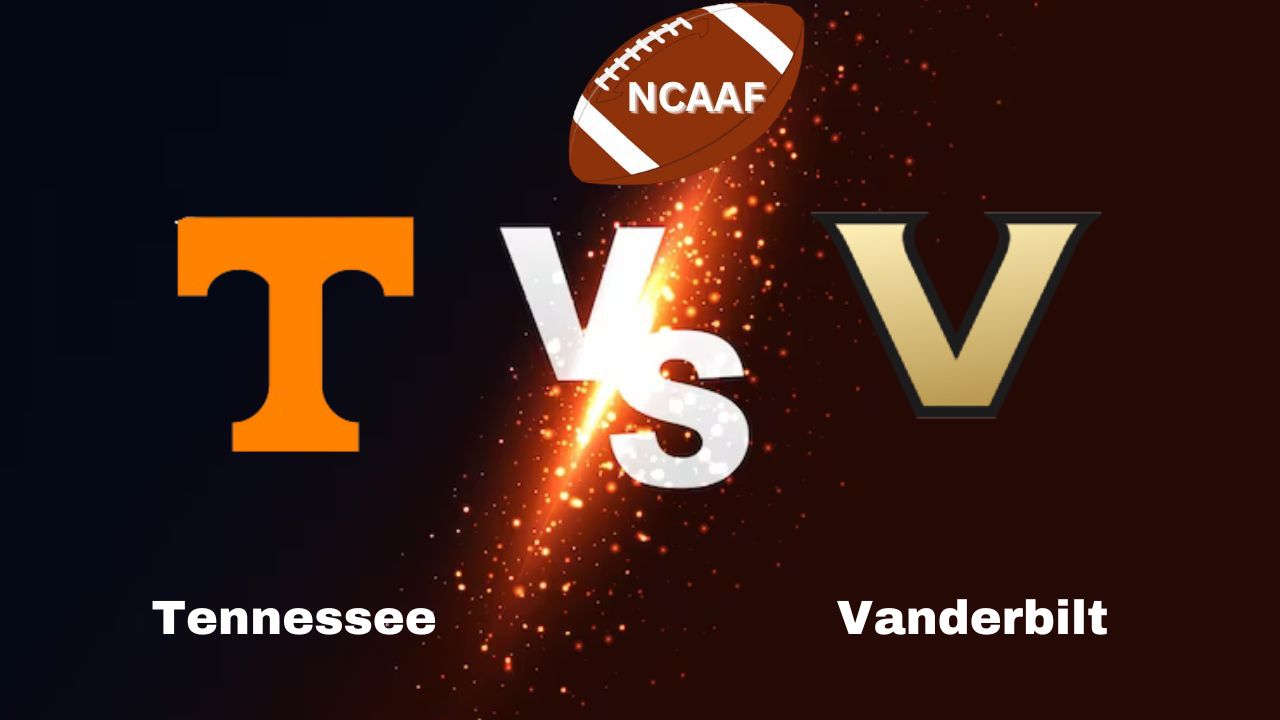 Tennessee vs Vanderbilt: NCAA Football | start time, date, Game Preview, Odds & Prediction