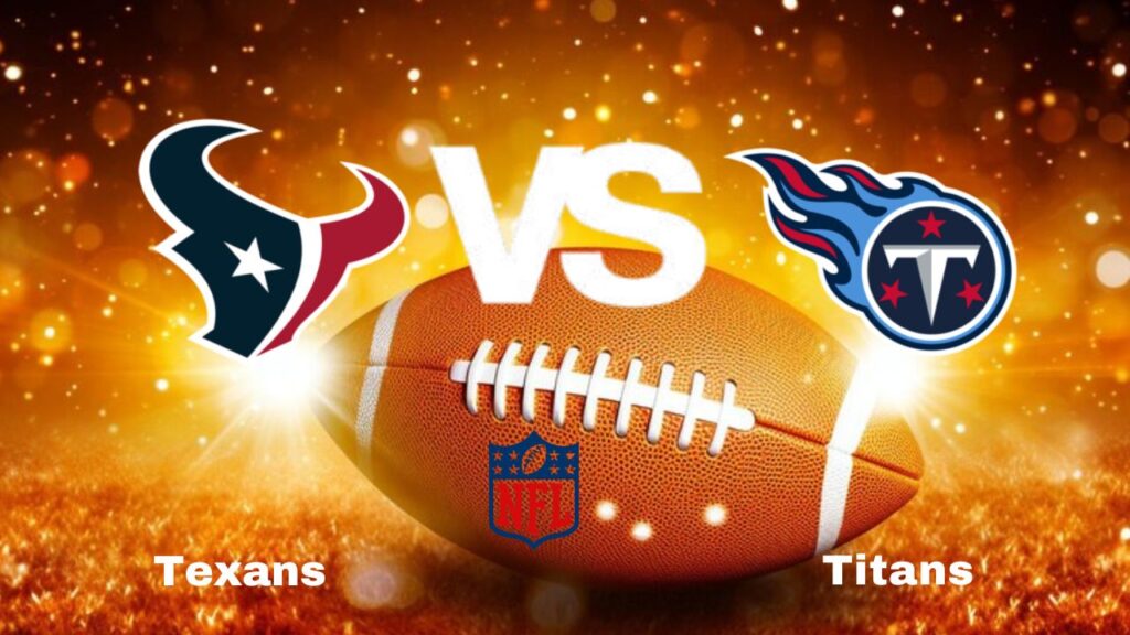 Texans vs Titans: NFL | start time, date, Game Preview, Odds & Prediction