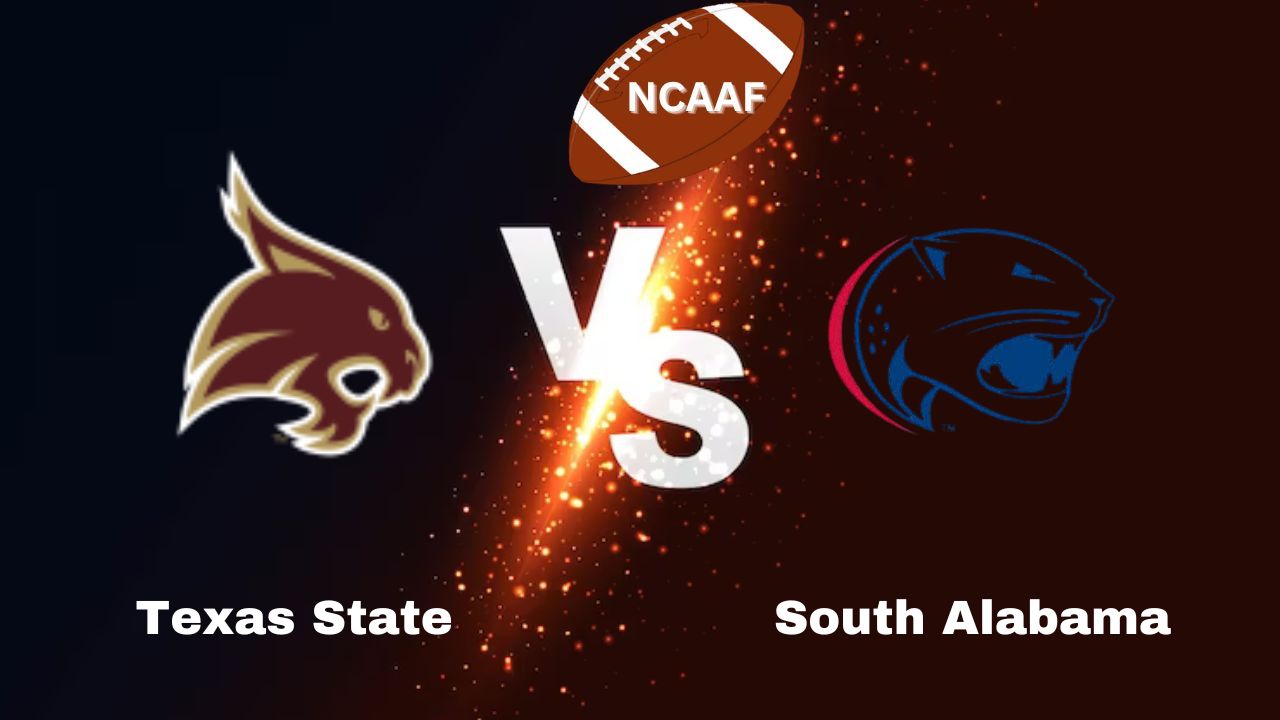 Texas State vs South Alabama NCAA Football start time, date, Game Preview, Odds & Prediction