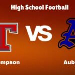 Thompson Vs Auburn: Live Stream | High School Football | Preview, Odds & Game Predictions