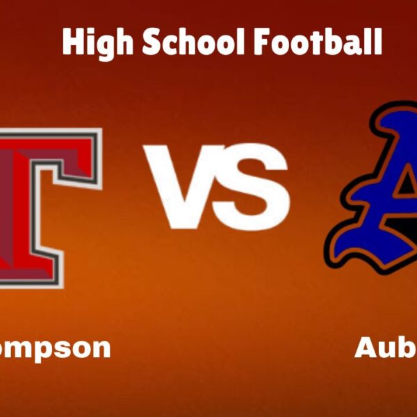 Thompson Vs Auburn: Live Stream | High School Football | Preview, Odds & Game Predictions