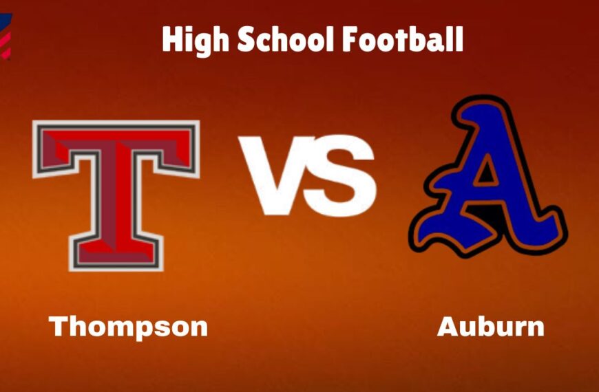 Thompson Vs Auburn: Live Stream | High School Football | Preview, Odds & Game Predictions