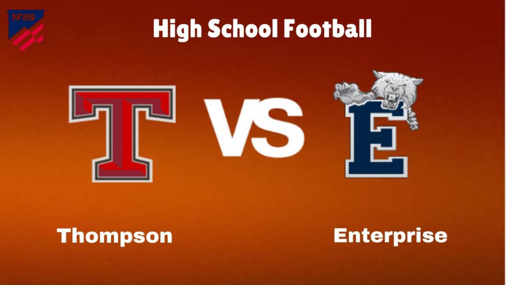 Thompson vs Enterprise: High School Football | start time, Game Preview, Odds & Prediction