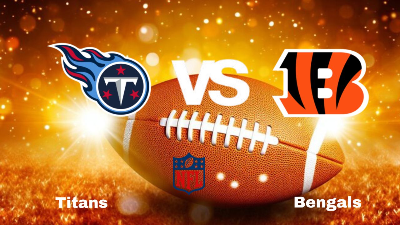 Titans vs. Bengals: NFL | Start time, Date, Game Preview, Odds & Prediction, 2024 — Week 15