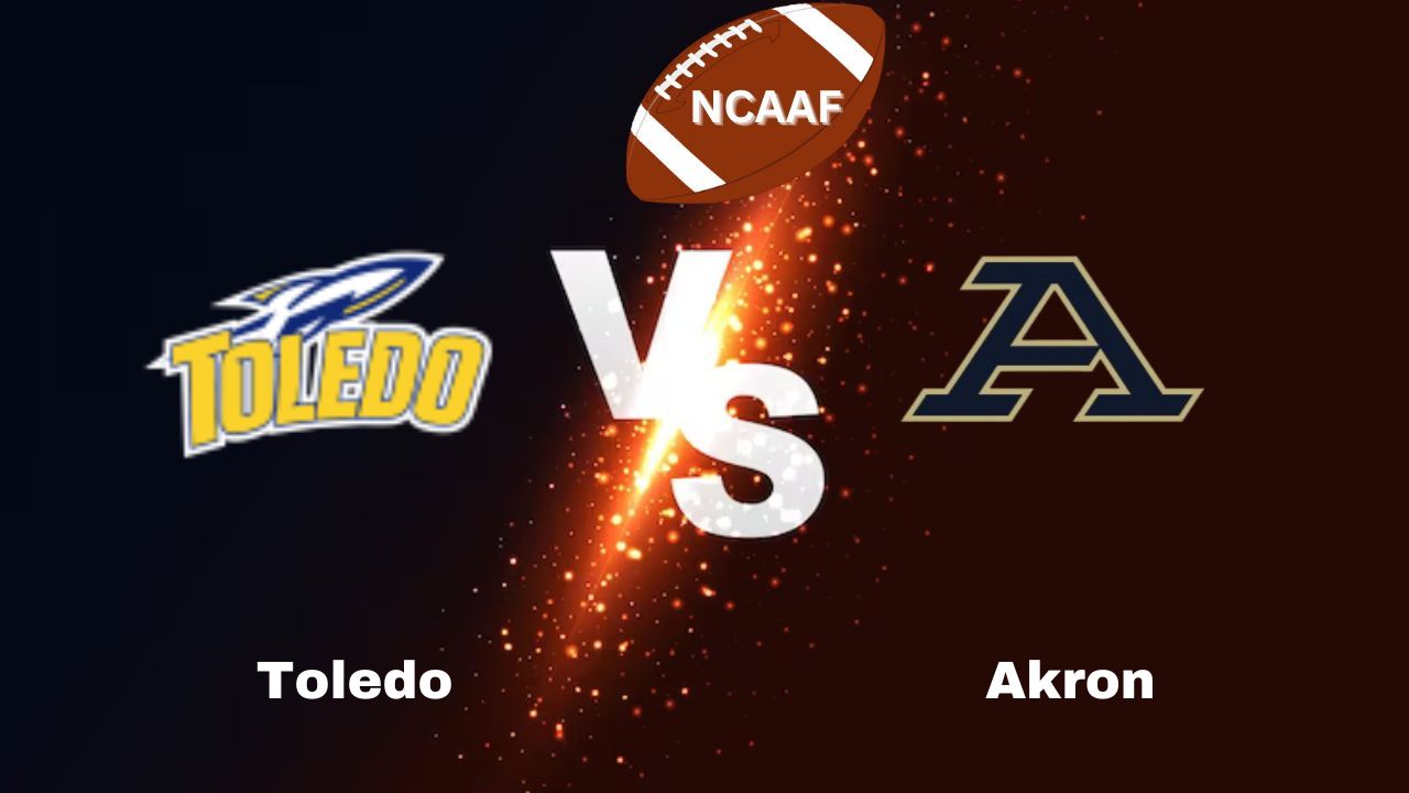 Toledo vs Akron: NCAA Football | start time, date, Game Preview, Odds & Prediction