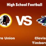 Tulare Union vs. Clovis East: Live Stream | High School Football | How to Watch, TV, Preview, Odds & Game Predictions