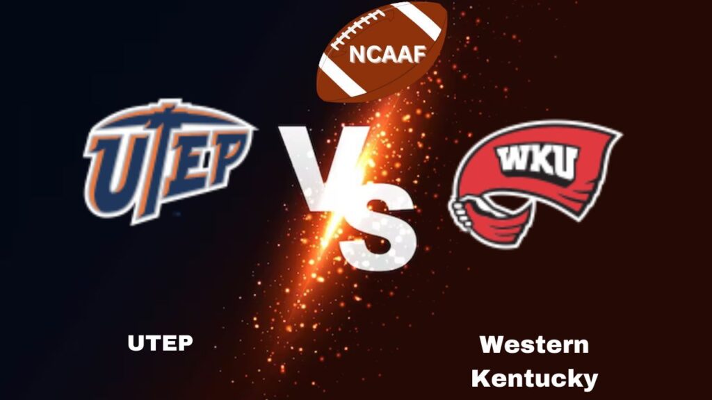 UTEP vs Western Kentucky: live NCAAF Game Preview, How to Watch, TV, Odds & Prediction – October 10, 2024