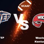 UTEP vs Western Kentucky: live NCAAF Game Preview, How to Watch, TV, Odds & Prediction – October 10, 2024