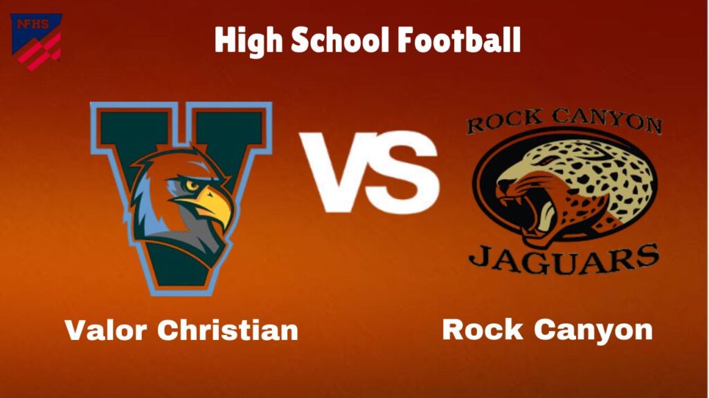 Valor Christian vs Rock Canyon: Live Stream | High School Football | How to Watch, TV, Preview, Odds, Predictions