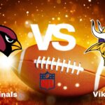 Vikings vs Cardinals: NFL | start time, date, Game Preview, Odds & Predictions