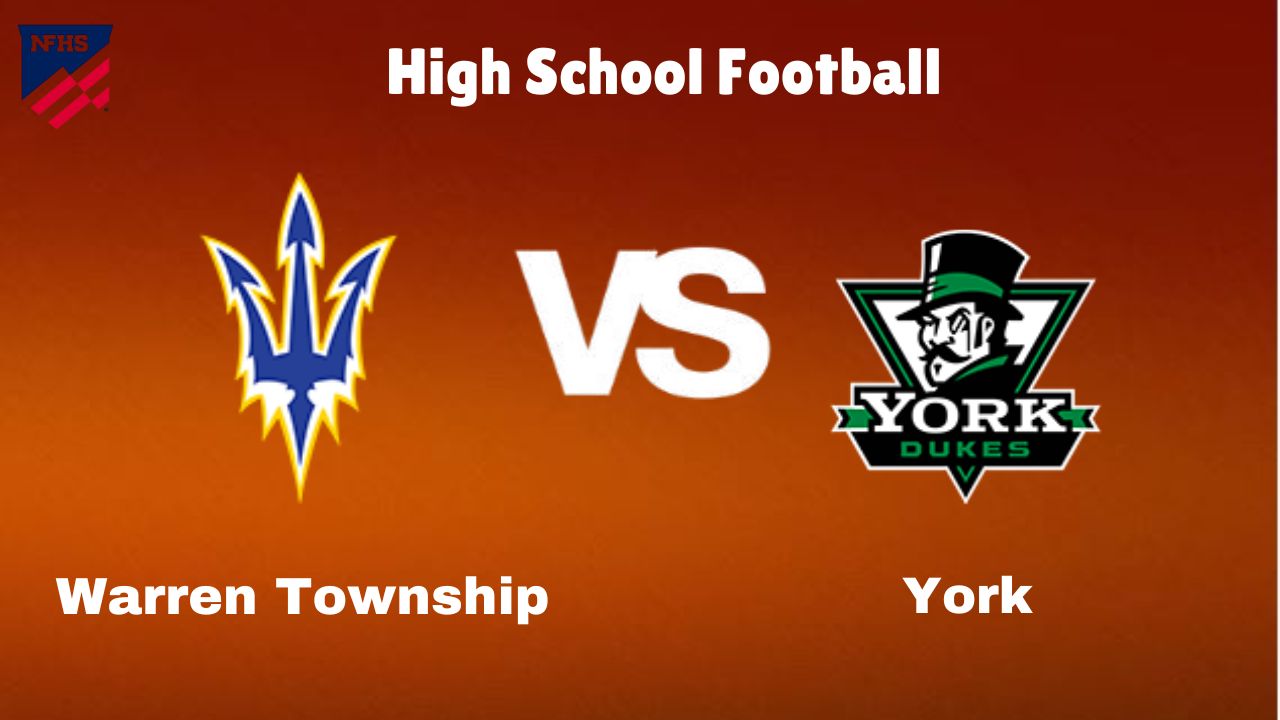 Warren Township vs York: Live Stream | High School Football Game | Preview, Odds & Prediction