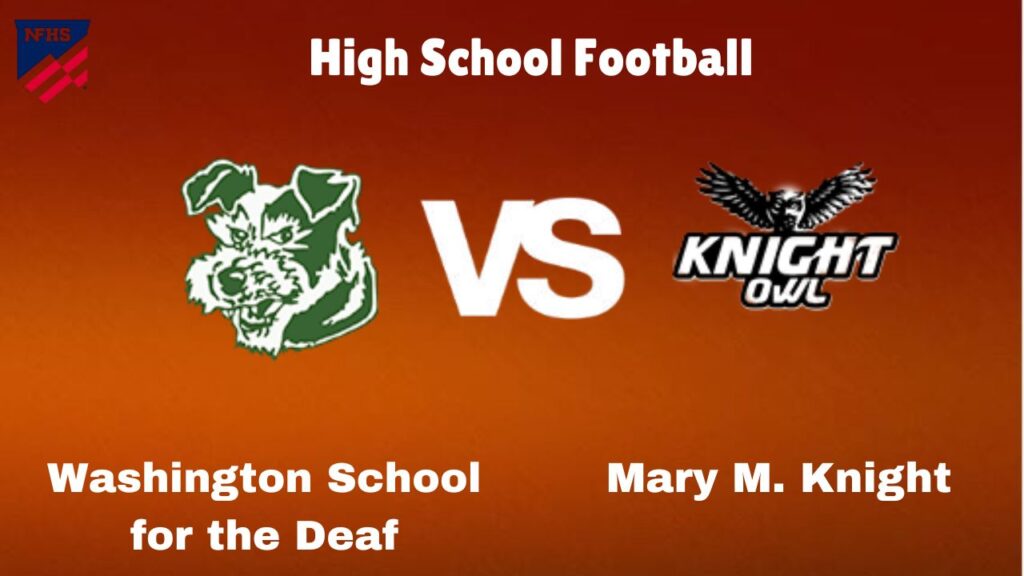 Washington School for the Deaf Vs Mary M. Knight: Live Stream | High School Football | How to Watch, TV, Preview, Odds & Game Predictions