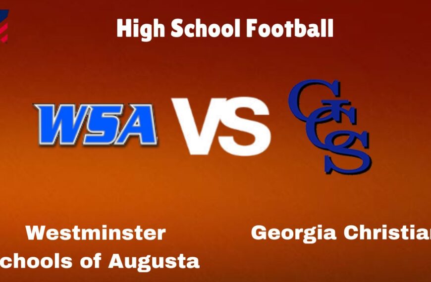 Westminster Schools of Augusta Vs Georgia Christian: Live Stream | High School Football | Preview, Odds & Game Predictions