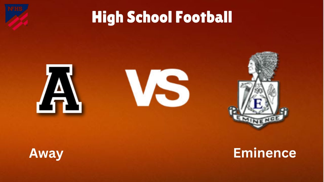 Away High School vs. Eminence High School: The Battle for Bragging Rights