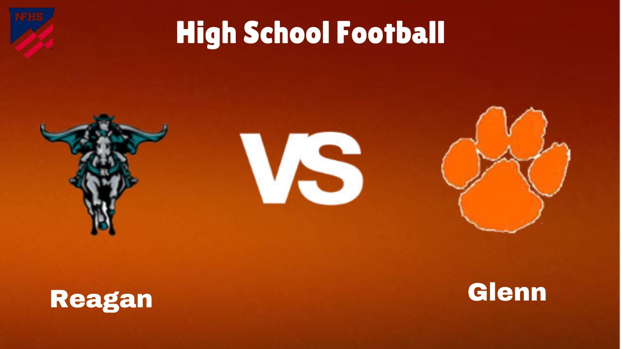 Reagan vs. Glenn: A High School Football Showdown for the Ages