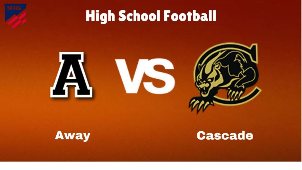 Away vs. Cascade: live High School Football Game Preview, How to Watch, TV, Odds & Prediction – October 5, 2024