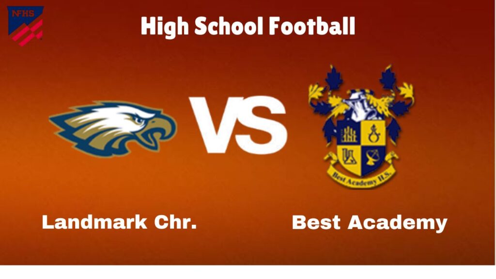 Landmark Chr. vs. Best Academy: live High School Football Game Preview, How to Watch, TV, Odds & Prediction – October 5, 2024