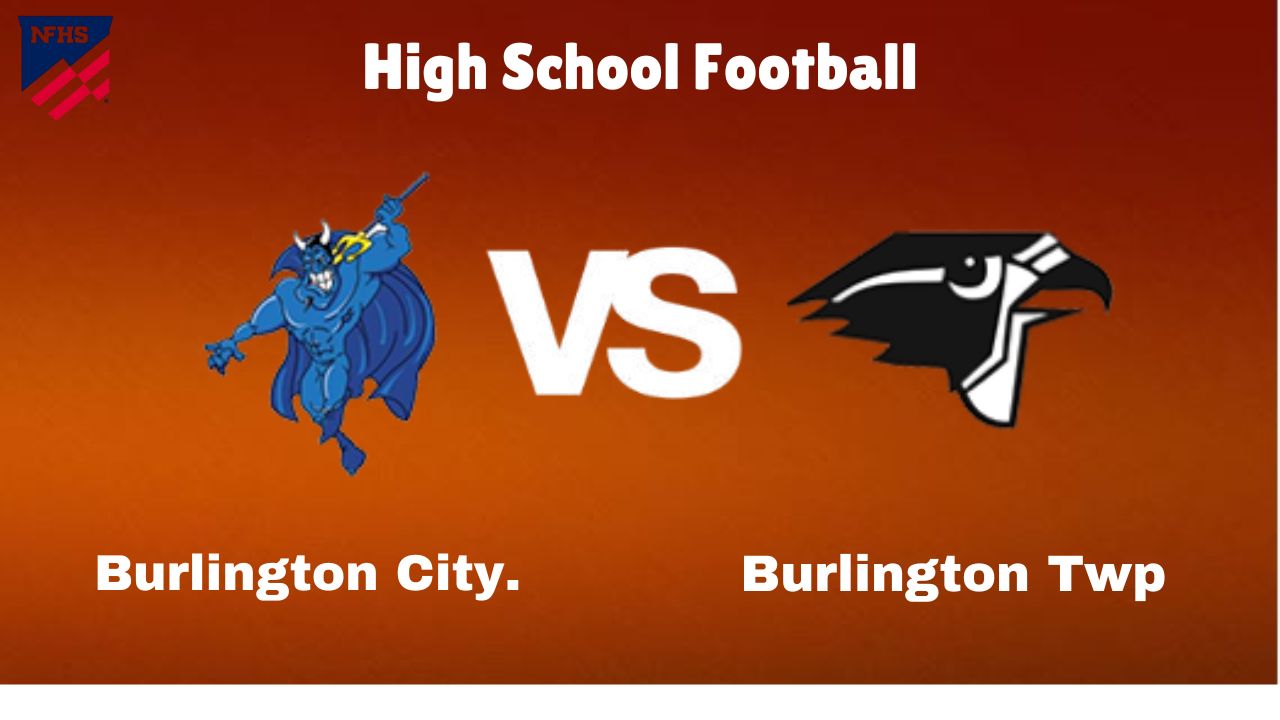 Burlington City vs. Burlington Twp.: live High School Football Game Preview, How to Watch, TV, Odds & Prediction – October 5, 2024