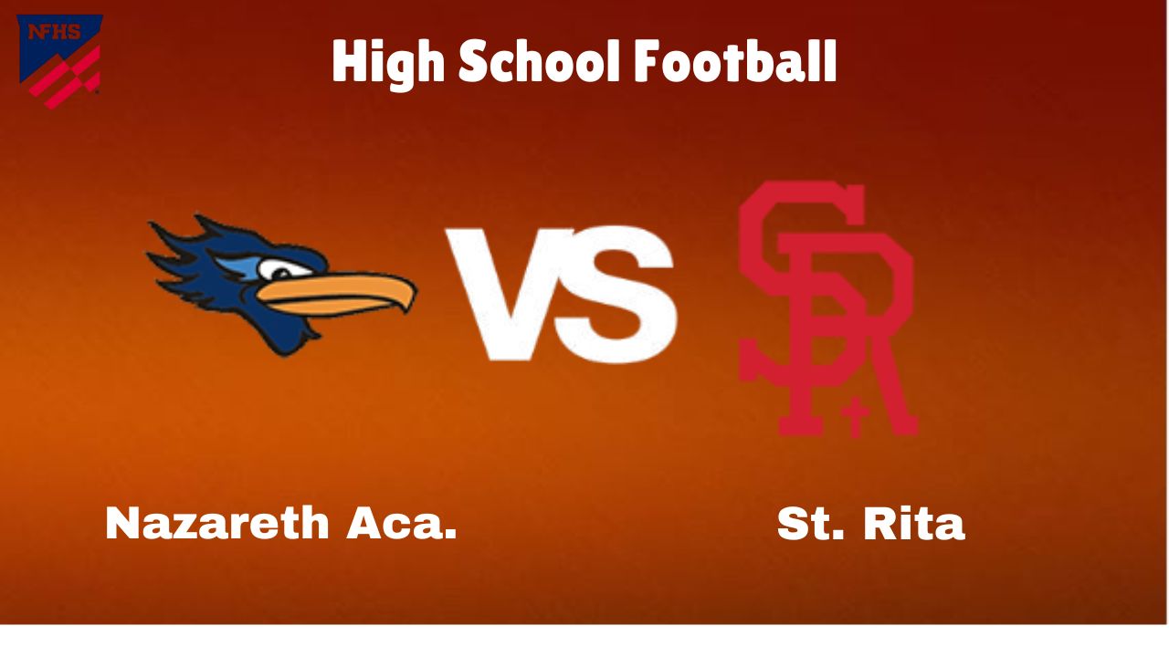 Nazareth Aca. vs. St. Rita: live High School Football Game Preview, How to Watch, TV, Odds & Prediction – October 5, 2024