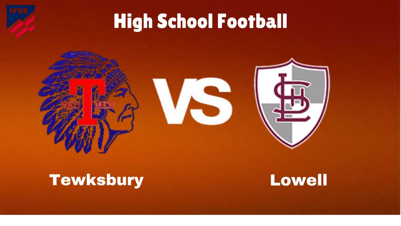 Tewksbury vs. Lowell: live High School Football Game Preview, How to Watch, TV, Odds & Prediction – October 5, 2024