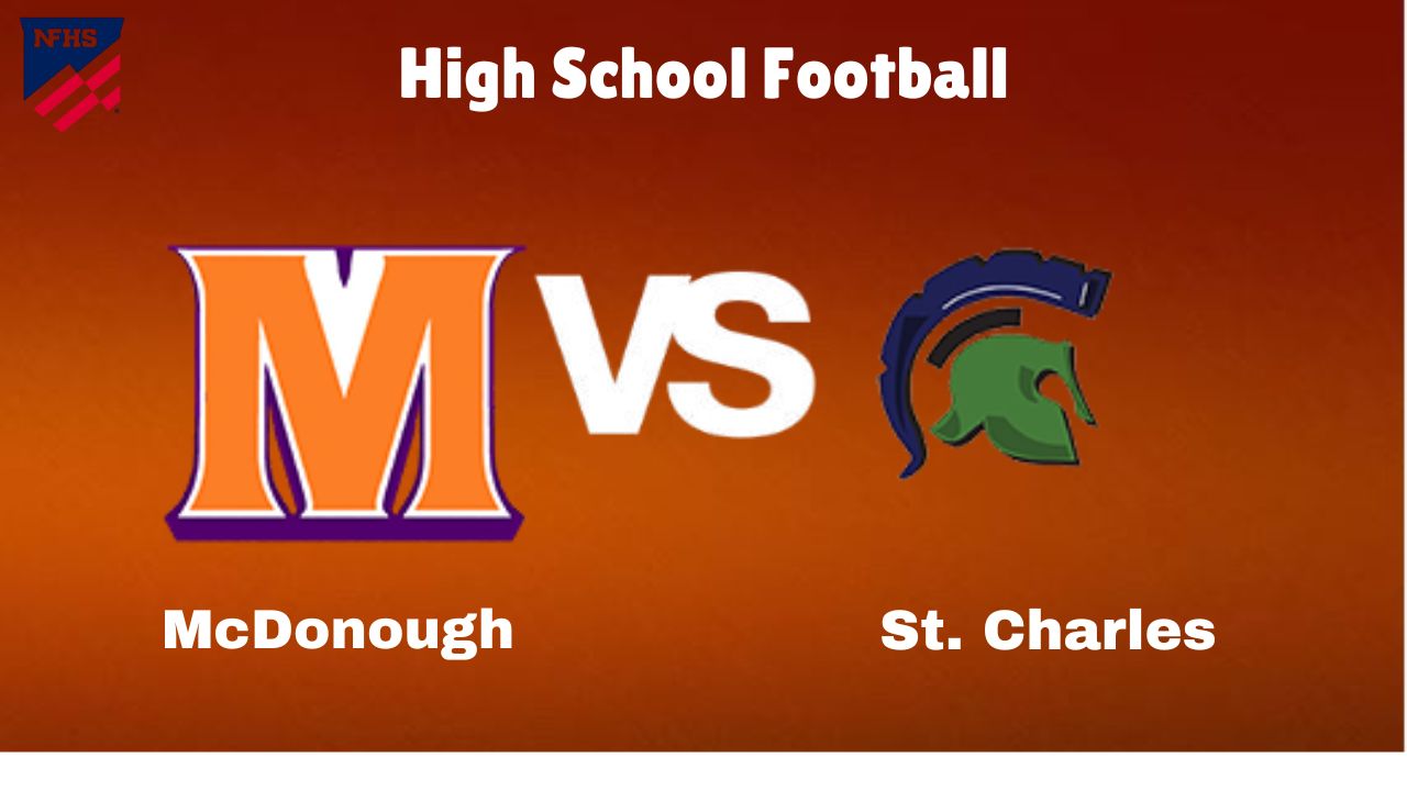 McDonough vs. St. Charles: live High School Football Game Preview, How to Watch, TV, Odds & Prediction – October 5, 2024