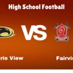 Prairie View vs. Fairview: live High School football Game Preview, How to Watch, TV, Odds & Prediction – October 6, 2024