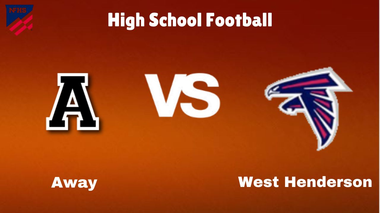 How to Watch Away vs. West Henderson: live Stream, the game