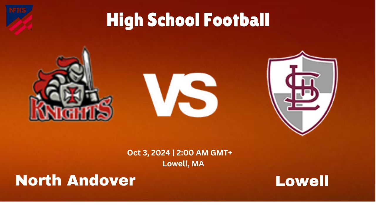 Catch the Action: How to Watch North Andover vs. Lowell Lyon Live