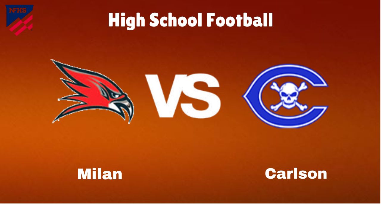 Milan vs. Carlson: Live High School Football Game Preview, How to Watch, TV, Odds & Prediction – October 4, 2024